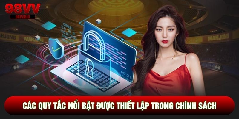 Các quy tắc nổi bật được thiết lập trong chính sách