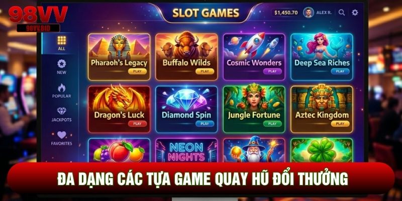 Đa dạng các tựa game quay hũ đổi thưởng