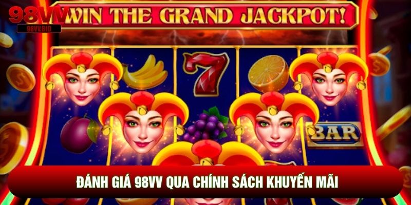 Đánh giá 98VV qua chính sách khuyến mãi