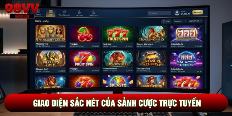 Giao diện sắc nét của sảnh cược trực tuyến