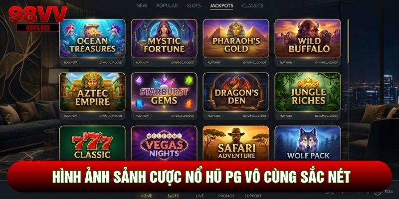 Hình ảnh sảnh cược Nổ hũ PG vô cùng sắc nét