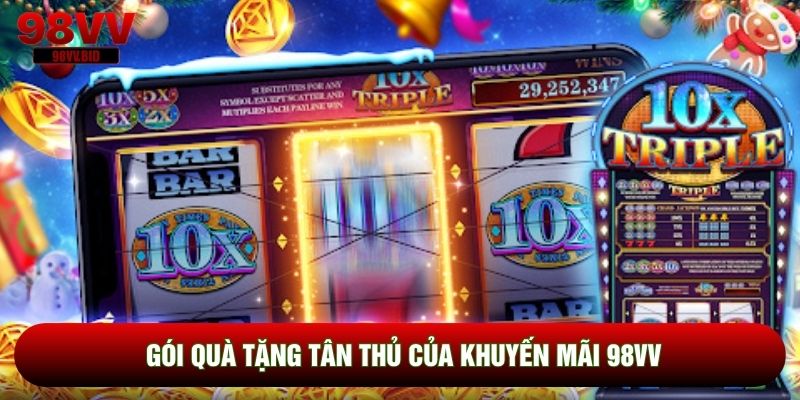 Gói quà tặng tân thủ của khuyến mãi 98VV