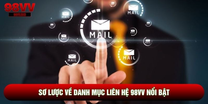 Sơ lược về danh mục liên hệ 98VV nổi bật