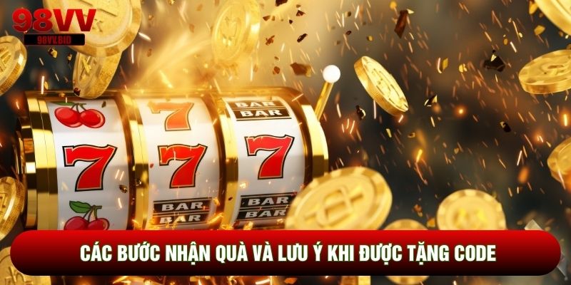 Các bước nhận quà và lưu ý khi được tặng code